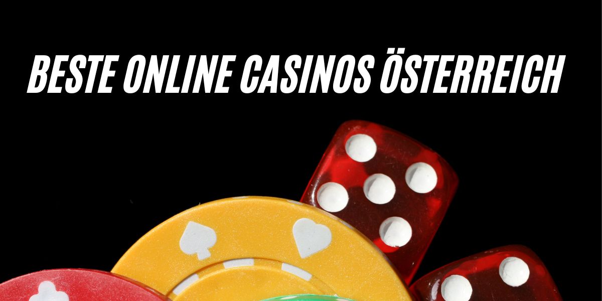 Beste Online Casinos Österreich: Seriöse Österreichische Online Casinos im Test 2025